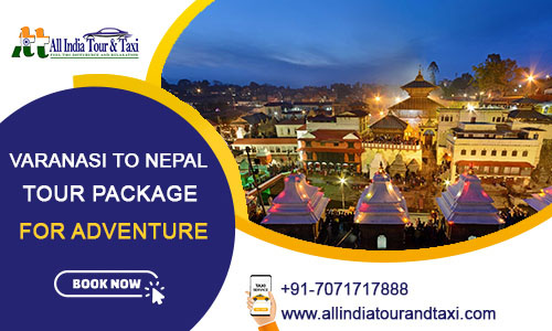 Varanasi to Nepal tour package